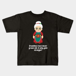 Grandma's love never grows old, it only gets stronger! Kids T-Shirt